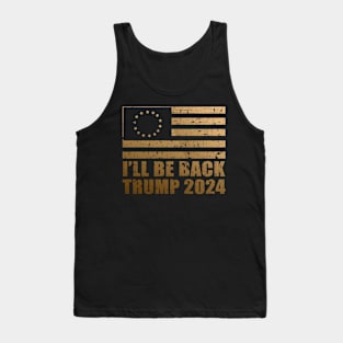 I'll Be Back Trump 2024 Election Patriotic Second Term Tank Top